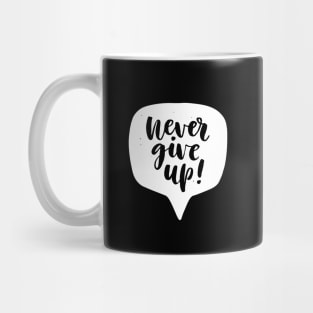 Never Give Up Mug